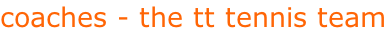 coaches - the tt tennis team